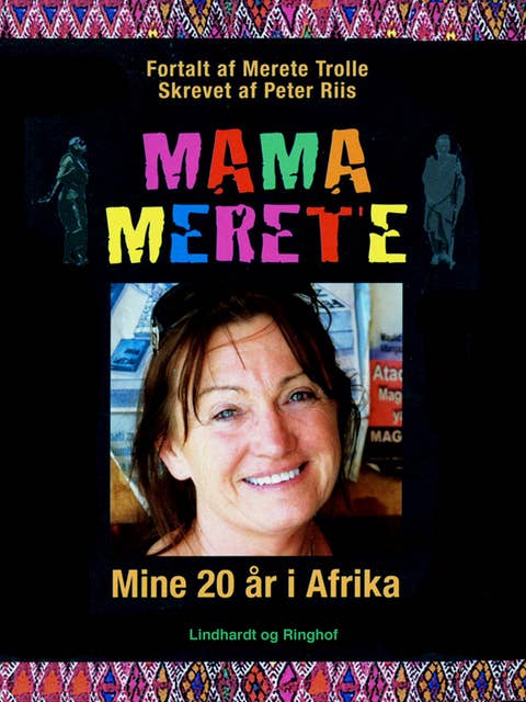 Mama Merete. Mine 20 år i Afrika