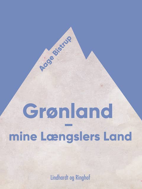 Grønland – mine Længslers Land