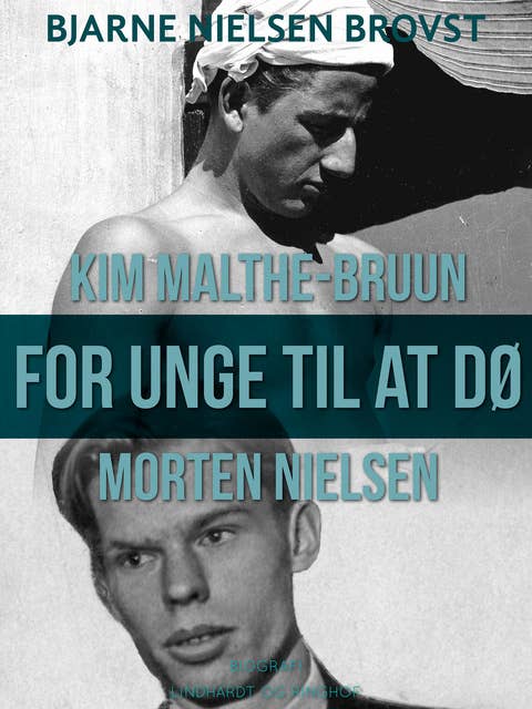 For unge til at dø – Morten Nielsen og Kim Malthe-Bruun
