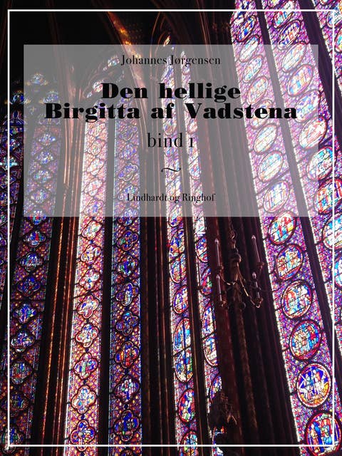 Den hellige Birgitta af Vadstena (bind 1)