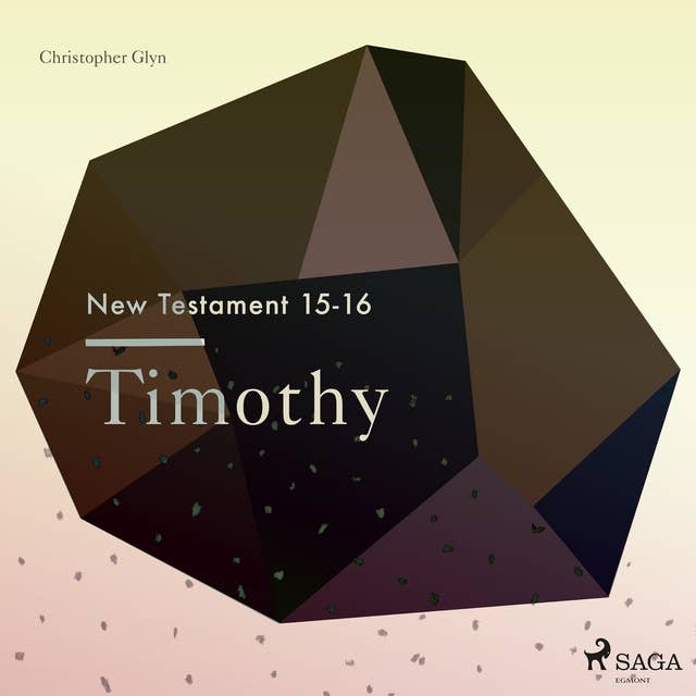 Timothy - The New Testament 15-16 (Unabridged)