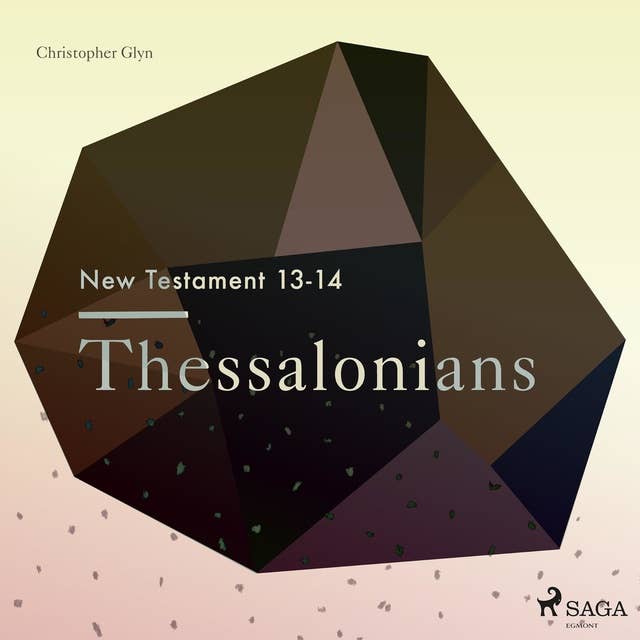 Thessalonians - The New Testament 13-14 (Unabridged)