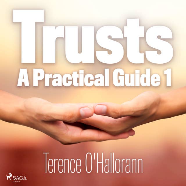 Trusts: A Practical Guide 1