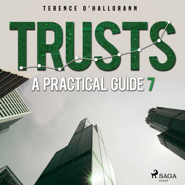 Trusts: A Practical Guide 7
