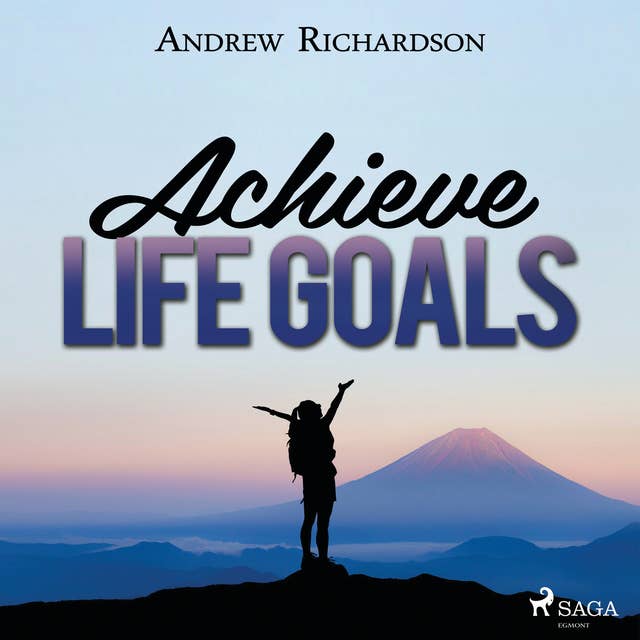 Achieve Life Goals