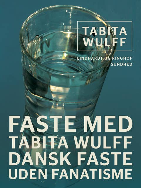 Faste med Tabita Wulff. Dansk faste uden fanatisme