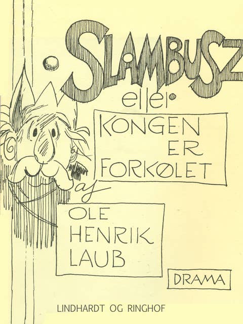 Slambusz eller kongen er forkølet