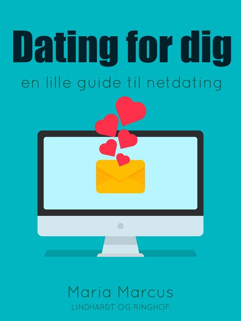 Dating for dig. En lille guide til netdating