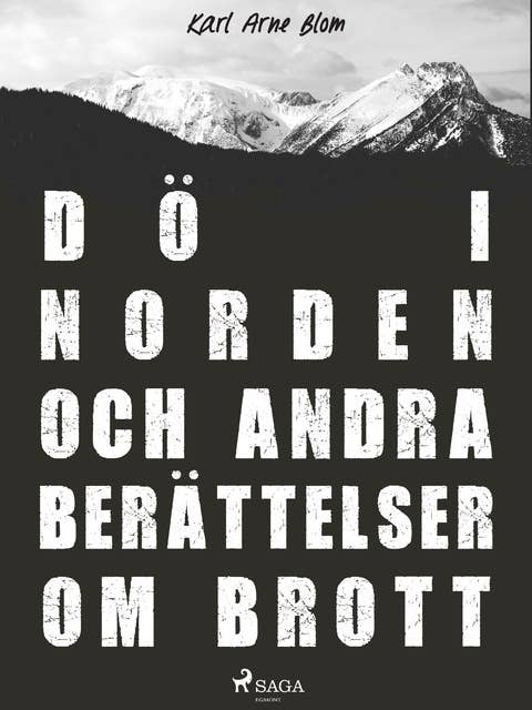 Dö i Norden och andra berättelser om brott