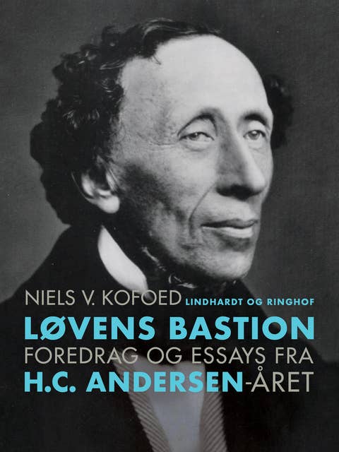 Løvens Bastion. Foredrag og essays fra H.C. Andersen-året