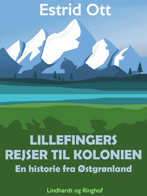 Lillefingers rejser til kolonien: En historie fra Østgrønland