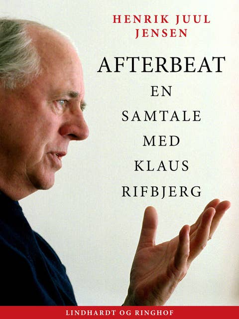 Afterbeat. En samtale med Klaus Rifbjerg