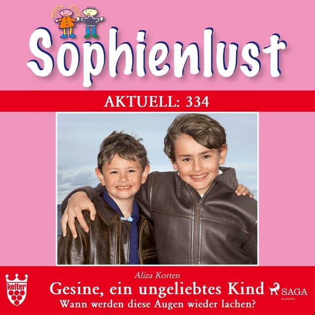 Sophienlust Aktuell 334: Gesine, ein ungeliebtes Kind. (Ungekürzt): Wann werden diese Augen wieder lachen?