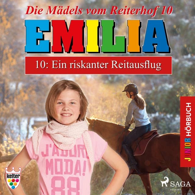 Emilia - Die Mädels vom Reiterhof, 10: Ein riskanter Reitausflug (Ungekürzt)