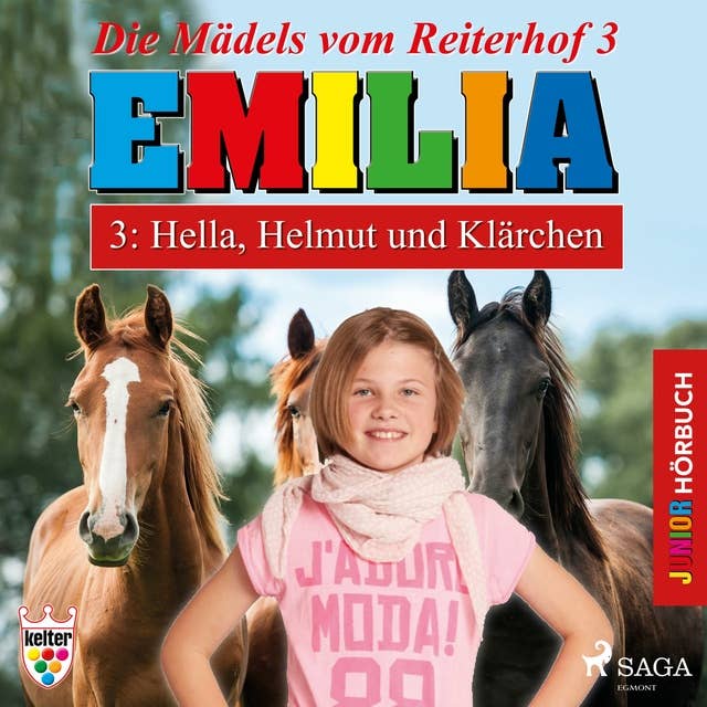 Emilia - Die Mädels vom Reiterhof, 3: Hella, Helmut und Klärchen (Ungekürzt)
