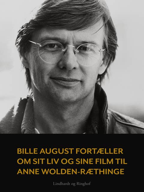 Bille August fortæller om sit liv og sine film til Anne Wolden-Ræthinge