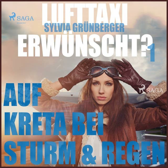 Lufttaxi gewünscht?, 1: Auf Kreta bei Sturm und Regen (Ungekürzt)