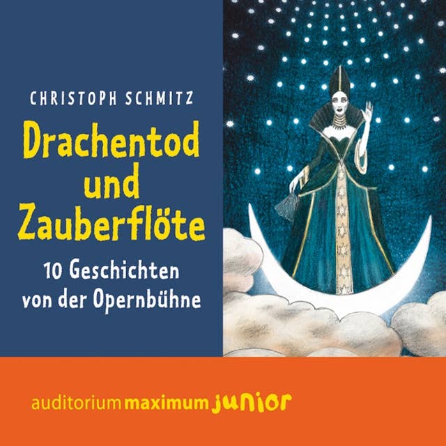 Drachentod und Zauberflöte - 10 Geschichten von der Opernbühne: Ungekürzt