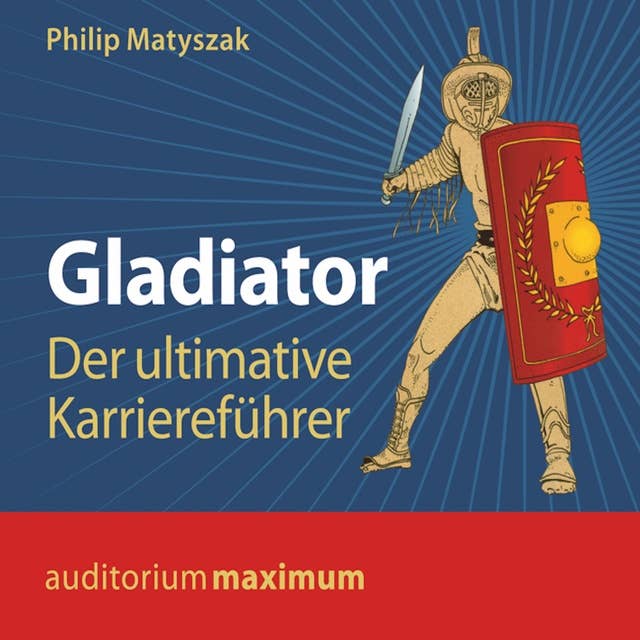 Gladiator - Der ultimative Karriereführer