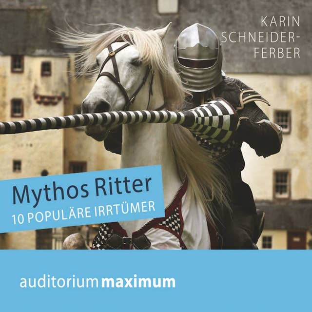 Mythos Ritter - 10 populäre Irrtümer