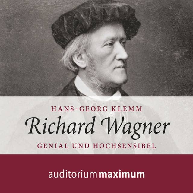 Richard Wagner - Genial und hochsensibel
