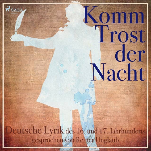 Komm Trost der Nacht - Deutsche Lyric des 16. und 17. Jahrhunderts