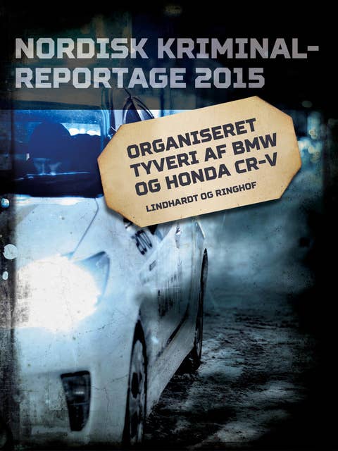 Organiseret tyveri af BMW og Honda CR-V