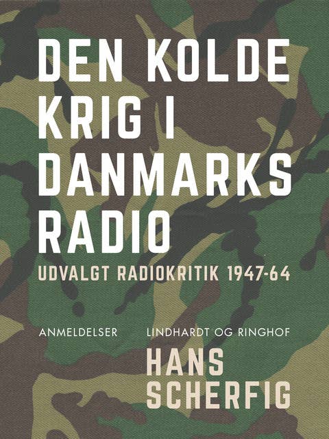 Den kolde krig i Danmarks Radio. Udvalgt radiokritik 1947–64