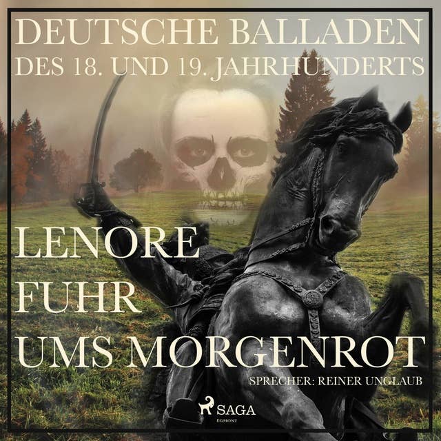 Lenore fuhr ums Morgenrot - Deutsche Balladen des 18. und 19. Jahrhunderts