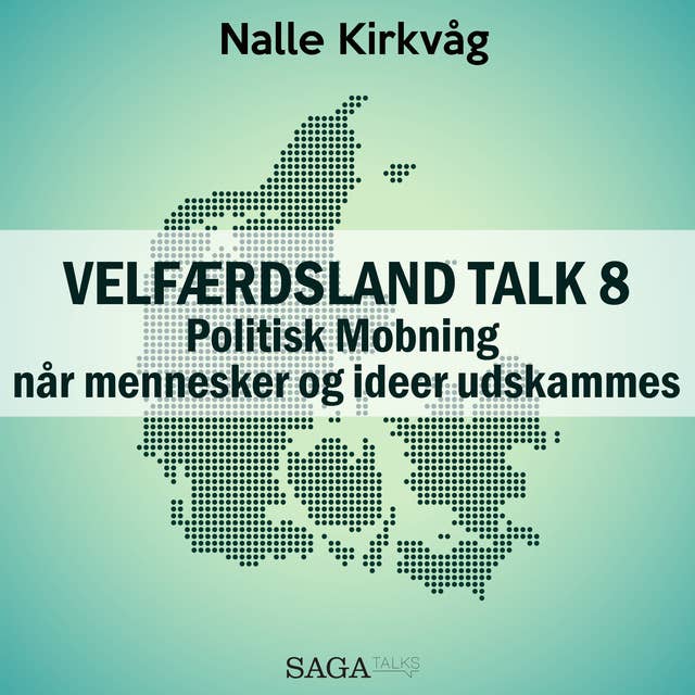 Velfærdsland TALK #8 – Politisk Mobning – når mennesker og ideer udskammes