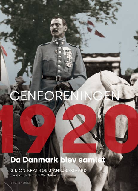 Genforeningen 1920: Da Danmark blev samlet