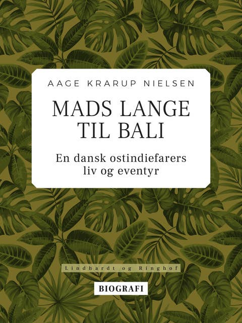 Mads Lange til Bali: En dansk ostindiefarers liv og eventyr