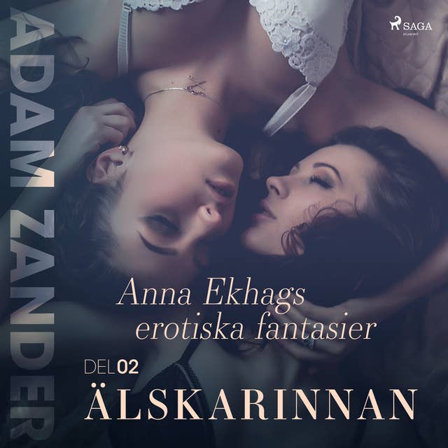 Cover for Älskarinnan - Anna Ekhags erotiska fantasier del 2