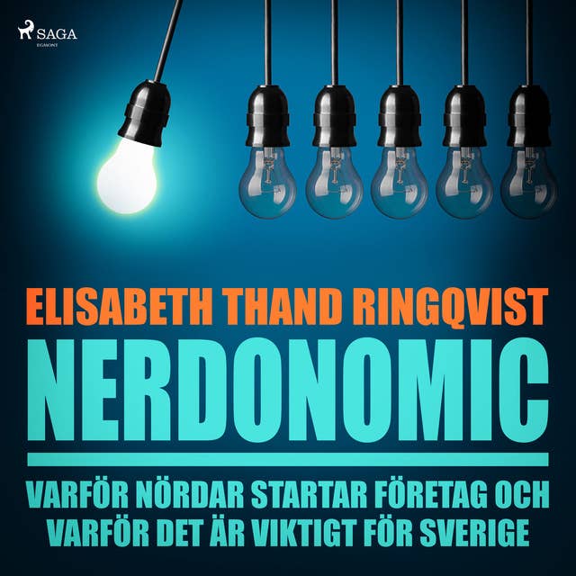 Nerdonomics: varför nördar startar företag och varför det är viktigt för Sverige
