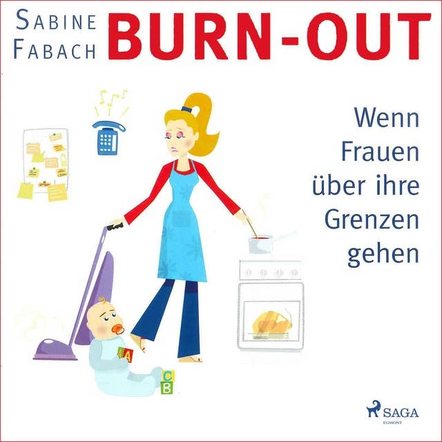 Burn-out - Wenn Frauen über ihre Grenzen gehen (Ungekürzt)