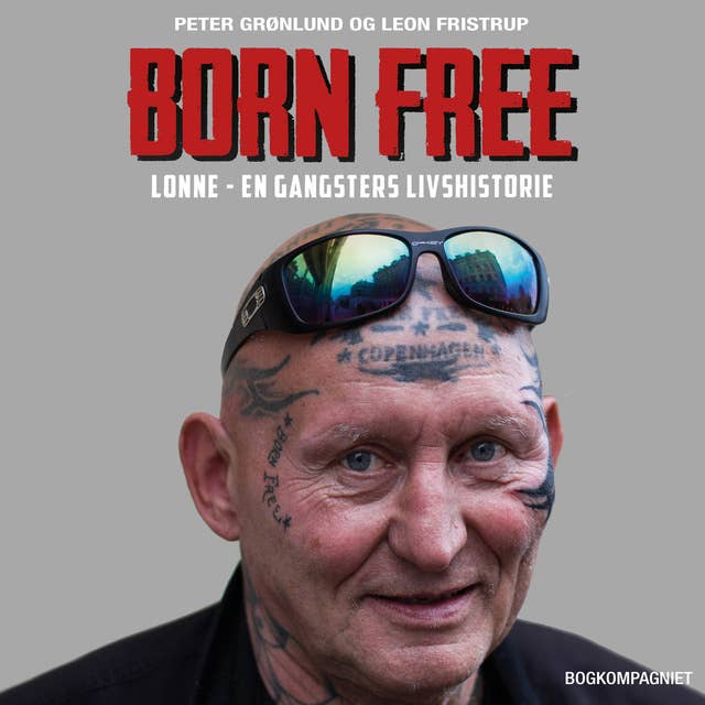 Born free. Lonne - en gangsters livshistorie