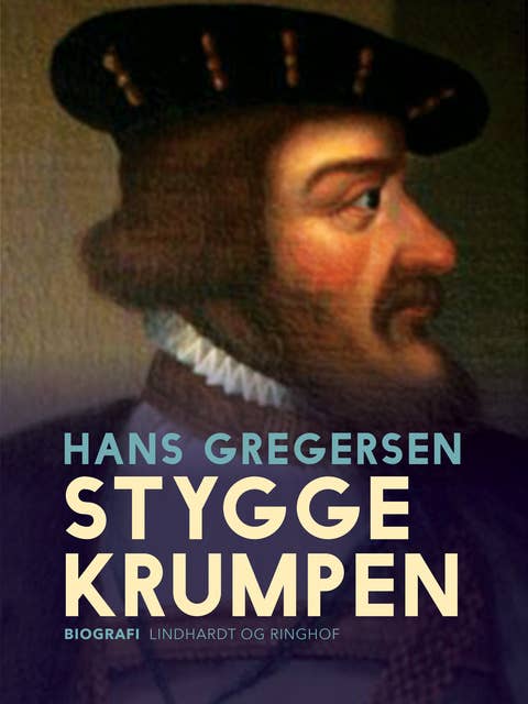 Stygge Krumpen - den sidste Børglumbisp. Et historisk portræt