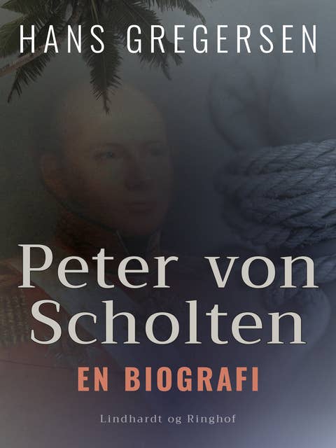 Peter von Scholten. En biografi