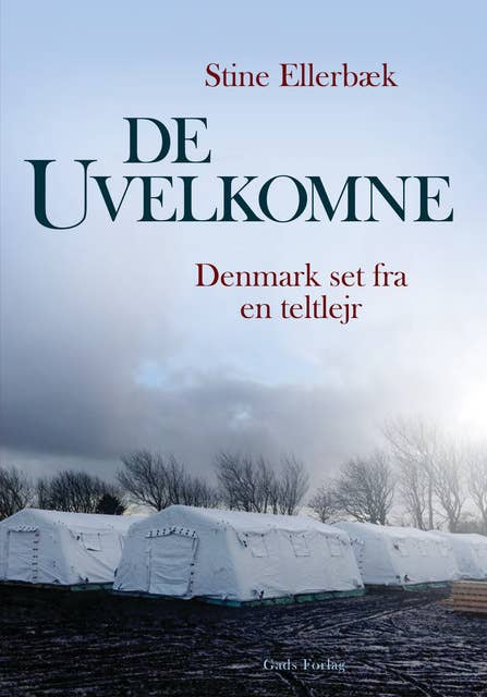 De uvelkomne: Danmark set fra en teltlejr