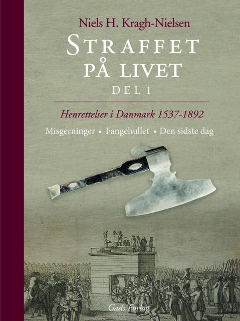 Straffet på livet – del 1: Henrettelser i Danmark 1537-1892