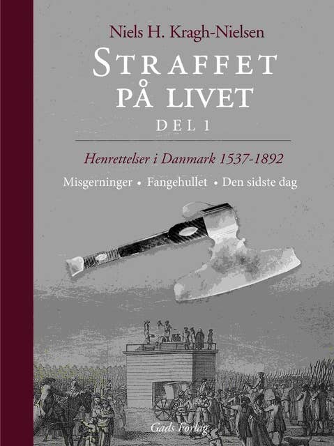 Straffet på livet: Henrettelser i Danmark 1537-1892