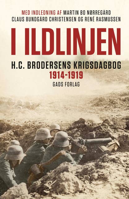 I ildlinjen: H.C. Brodersens krigsdagbog 1914-1919