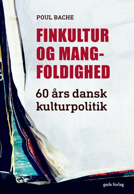Finkultur og mangfoldighed: 60 års dansk kulturpolitik