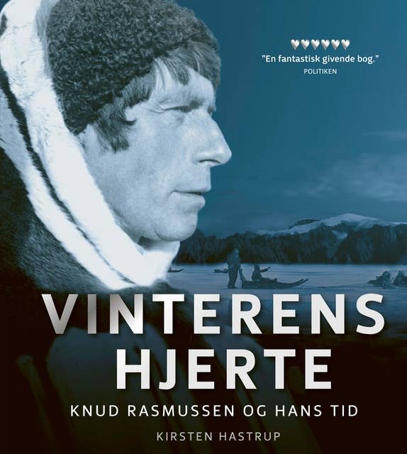 Vinterens hjerte: Knud Rasmussen og hans tid