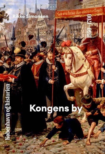 København og historien | Bind 4: Kongens by