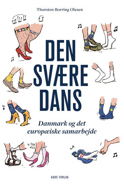 Den svære dans: Danmark og det europæiske samarbejde