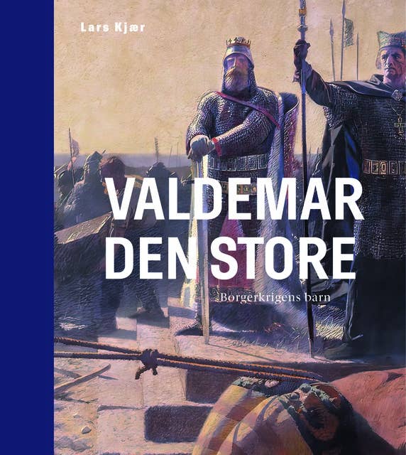 Valdemar den Store: Borgerkrigens barn