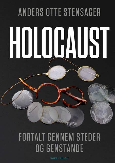Holocaust: Fortalt gennem steder og genstande