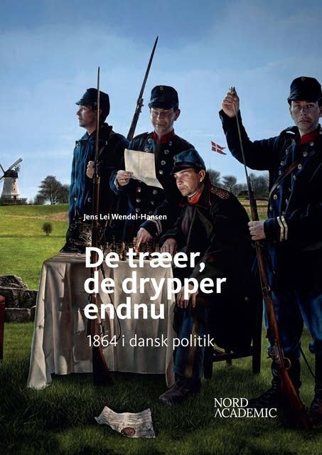 De træer, de drypper endnu: 1864 i dansk politik