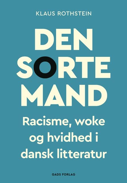 Den sorte mand: Racisme, woke og hvidhed i dansk litteratur